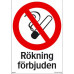 SYSTEMTE Förbudsskylt 34-5715, 35-4514, 34-5615, 34-5714 34-5713 Rökning förbjuden