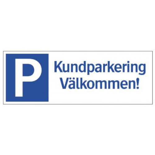SYSTEMTE Parkeringsskylt Kundparkering Välkommen!